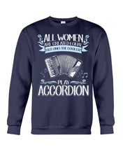 Load image into Gallery viewer, All Women Are Created Equal - Gift For Accordion Players Sweatshirt
