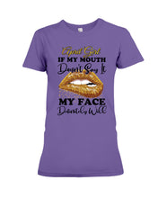 Load image into Gallery viewer, April Girl If My Mouth Doesn&#39;t Say It My Face Definitely Will Custom Design Ladies Tee
